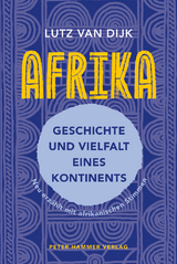 Afrika - Geschichte und Vielfalt eines Kontinents - Lutz Van Dijk