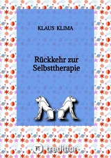 R&uuml;ckkehr zur Selbsttherapie - Klaus Klima