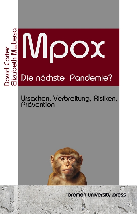 Mpox - die n&auml;chste Pandemie? - David Carter, Elizabeth Mwbesa