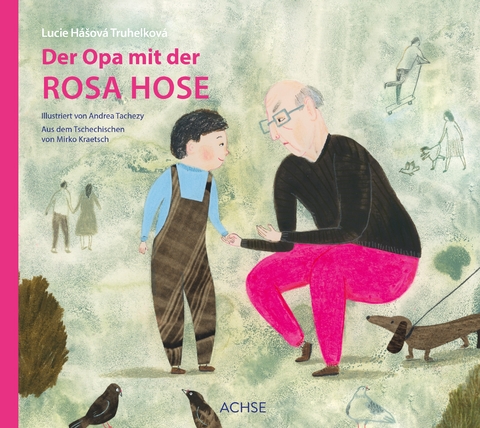 Der Opa mit der rosa Hose - Lucie H&aacute;&scaron;ov&aacute; Truhelkov&aacute;