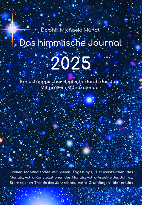 Das himmlische Journal 2025 - Ein astrologischer Begleiter durch das Jahr - Michaela Dr. phil. Mundt