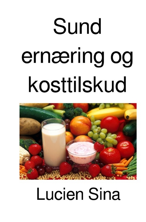 Sund ern&aelig;ring og kosttilskud - Lucien Sina