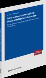 Trinkwassersicherheit in Gesundheitseinrichtungen - Peter L&uuml;ke, Rainer Kryschi