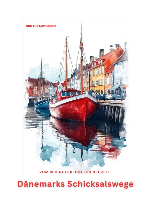 D&auml;nemarks Schicksalswege - Rud F. Rasmussen