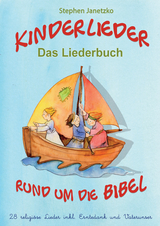 Kinderlieder rund um die Bibel - 28 religi&ouml;se Lieder inkl. Erntedank und Vaterunser - Stephen Janetzko