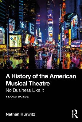 A History of the American Musical Theatre - Nathan Hurwitz
