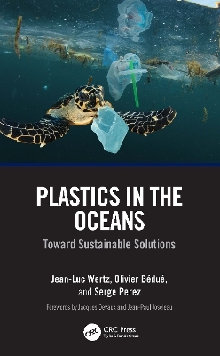 Plastics in the Oceans - Jean-Luc Wertz, Olivier B&eacute;du&eacute;, Serge Perez