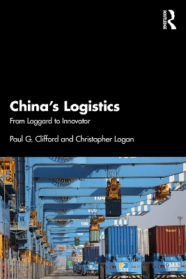 China&rsquo;s Logistics - Paul Clifford, Christopher Logan