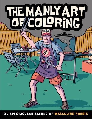 The Manly Art of Coloring -  Callisto Publishing