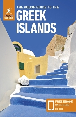 The Rough Guide to the Greek Islands: Travel Guide with eBook - Rough Guides, Maria Viskochil Edwards, Nick Edwards, Rebecca Hall