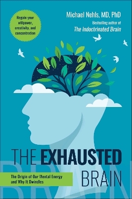 The Exhausted Brain - Michael Nehls