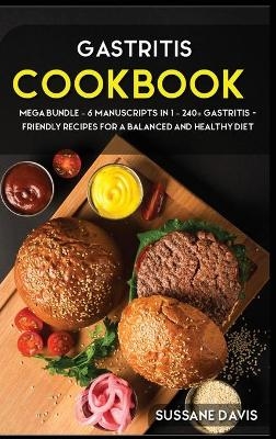 Gastritis Cookbook - Sussane Davis