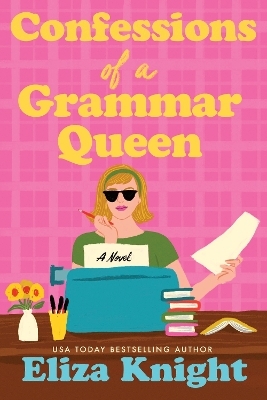 Confessions of a Grammar Queen - Eliza Knight