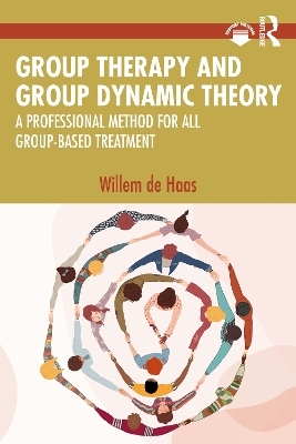 Group Therapy and Group Dynamic Theory - Willem de Haas