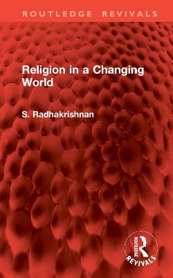 Religion in a Changing World - S. Radhakrishnan