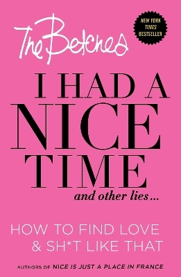 I Had a Nice Time And Other Lies... -  Betches