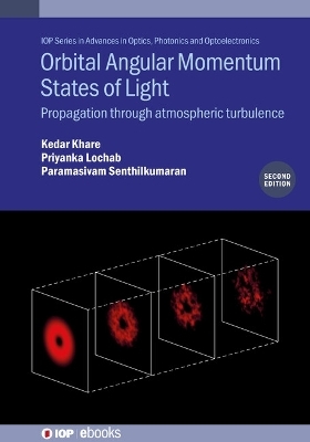 Orbital Angular Momentum States of Light (Second Edition) - Professor Kedar Khare, Priyanka Lochab, Paramasivam Senthilkumaran