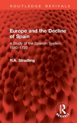 Europe and the Decline of Spain - R.A. Stradling