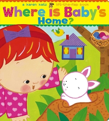 Where Is Baby's Home? - Karen Katz