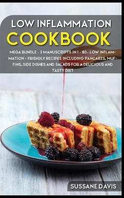 Low Inflammation Cookbook - Sussane Davis