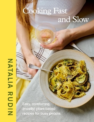 Cooking Fast and Slow - Natalia Rudin