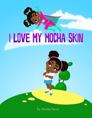I Love My Mocha Skin