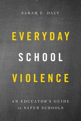 Everyday School Violence -  Sarah E. Daly