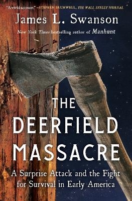 The Deerfield Massacre - James L. Swanson