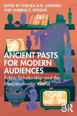Ancient Pasts for Modern Audiences