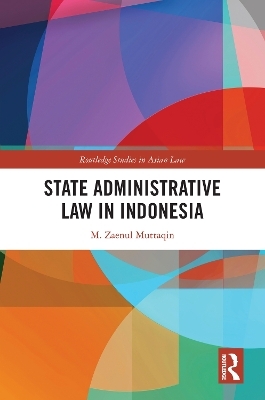 State Administrative Law in Indonesia - M. Zaenul Muttaqin