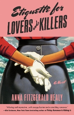 Etiquette for Lovers and Killers - Anna Fitzgerald Healy