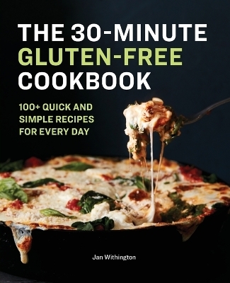 The 30-Minute Gluten-Free Cookbook - Jan Withington