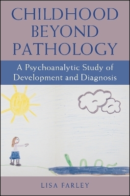 Childhood beyond Pathology - Lisa Farley