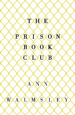 The Prison Book Club - Ann Walmsley