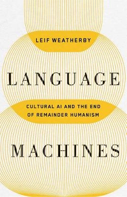 Language Machines Volume 74 - Leif Weatherby