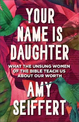 Your Name Is Daughter - Amy Seiffert