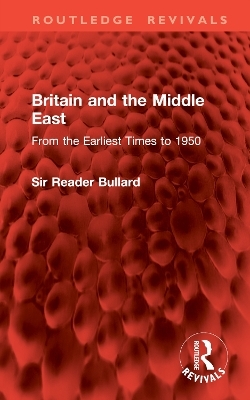 Britain and the Middle East - Sir Reader Bullard