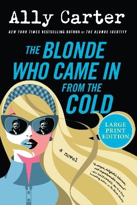 The Blonde Who Came in from the Cold - Ally Carter