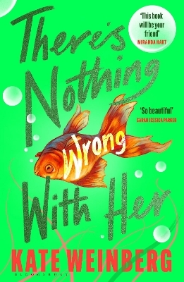 There&rsquo;s Nothing Wrong With Her - Kate Weinberg