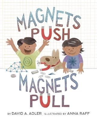 Magnets Push, Magnets Pull - David A. Adler