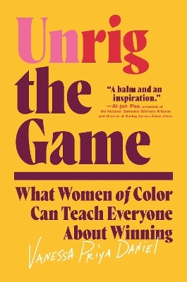 Unrig the Game - Vanessa Priya Daniel
