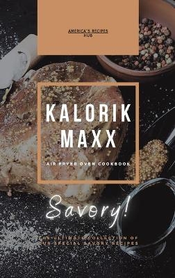 Kalorik MAXX Air Fryer Oven cookbook -  America's Recipes Hub