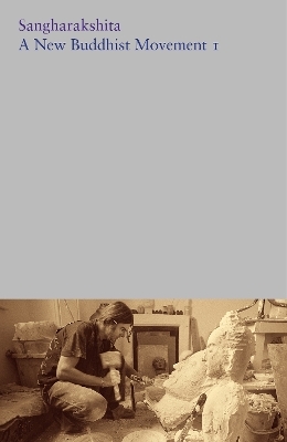 A New Buddhist Movement I -  Sangharakshita