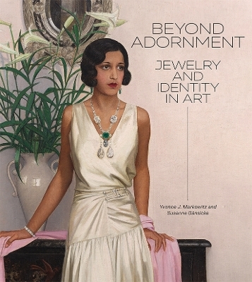 Beyond Adornment - Yvonne J. Markowitz, Susanne Gansicke