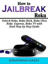 How to Jailbreak Roku - Jonathan Gates