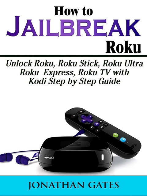 How to Jailbreak Roku - Jonathan Gates