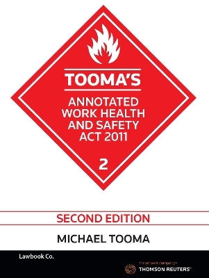 Tooma's Annotated Work Health and Safety Act 2011 - Michael Tooma