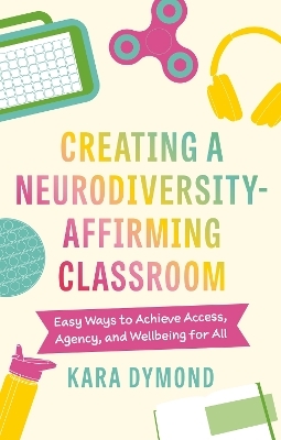 Creating a Neurodiversity-Affirming Classroom - Kara Dymond