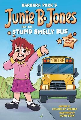 Junie B. Jones and the Stupid Smelly Bus: The Graphic Novel - Barbara Park