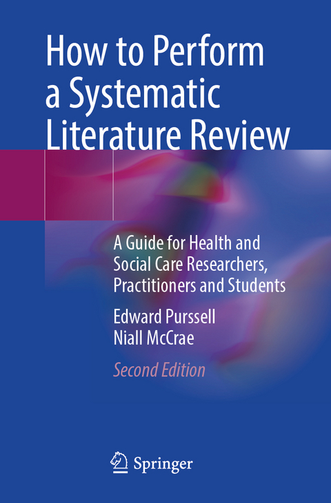 How to Perform a Systematic Literature Review - Edward Purssell, Niall McCrae